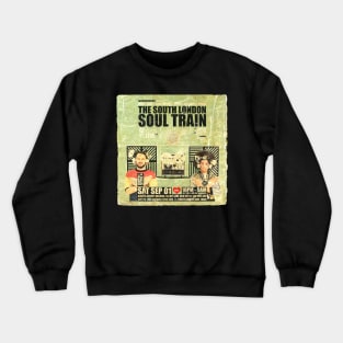 POSTER TOUR - SOUL TRAIN THE SOUTH LONDON 57 Crewneck Sweatshirt